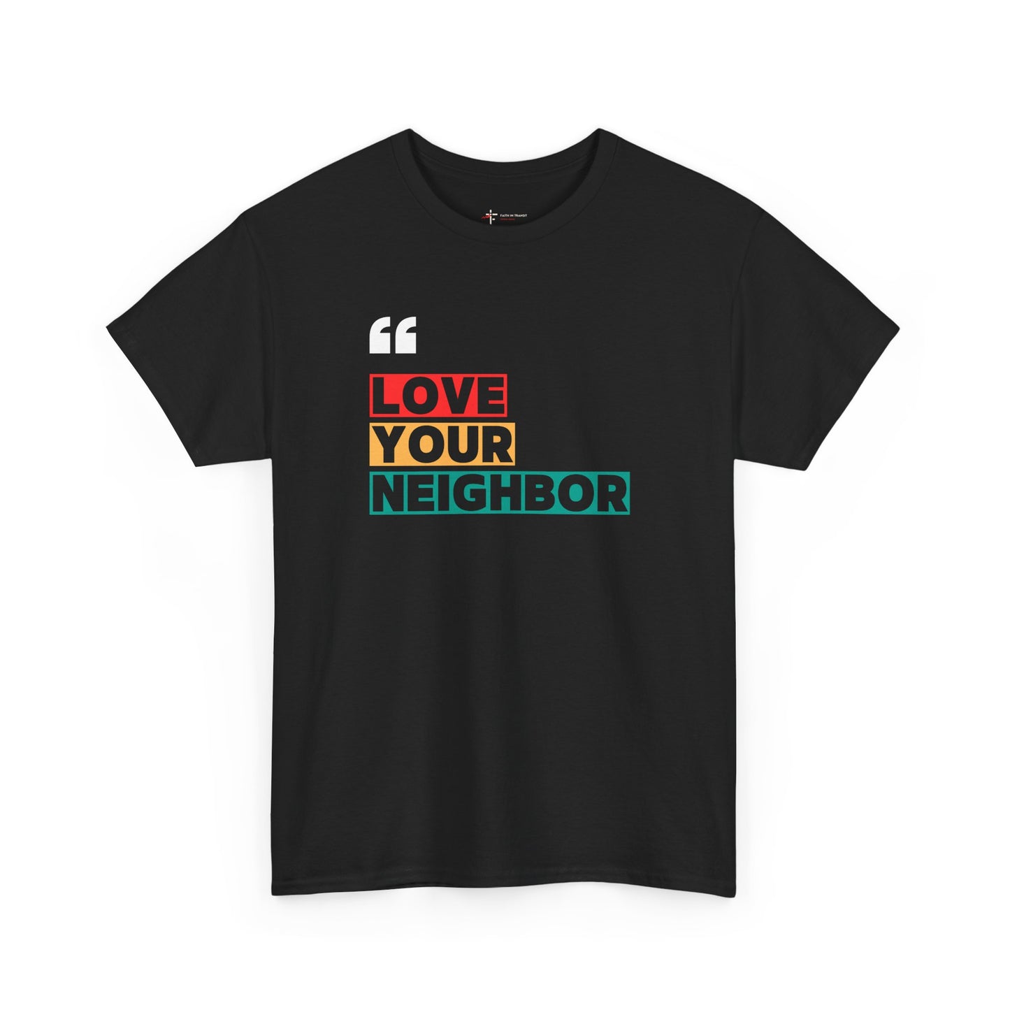 Love Your Neighbor | Unisex T-Shirt